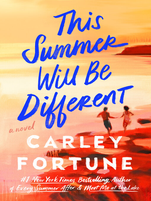 Title details for This Summer Will Be Different by Carley Fortune - Available